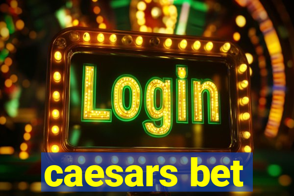 caesars bet