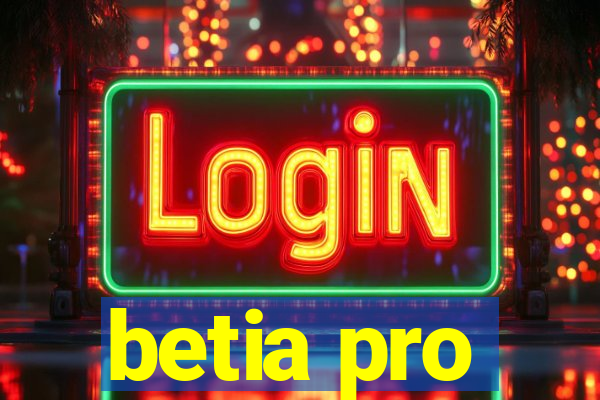 betia pro