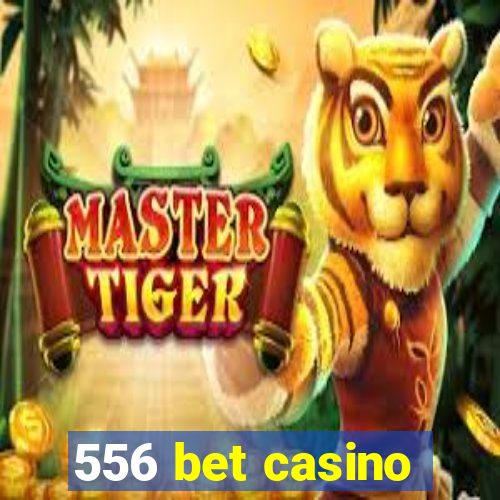 556 bet casino