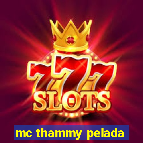 mc thammy pelada