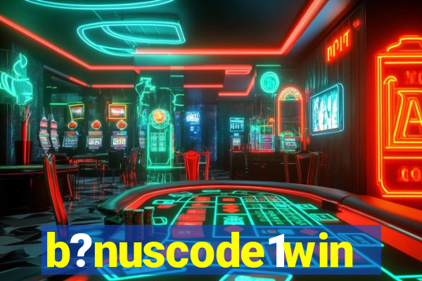 b?nuscode1win