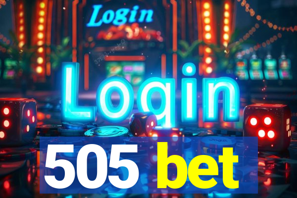 505 bet