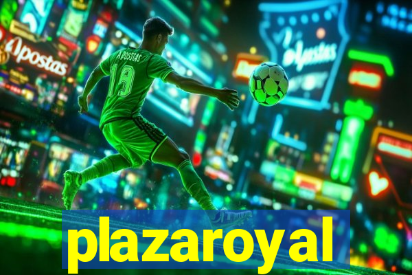 plazaroyal