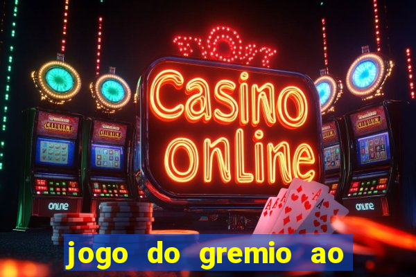 jogo do gremio ao vivo hd