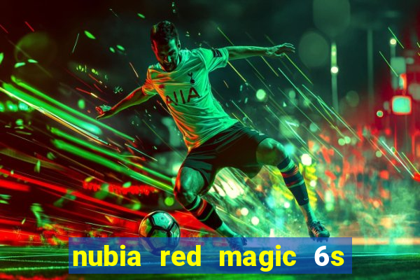 nubia red magic 6s pro antutu