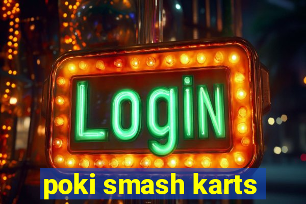 poki smash karts