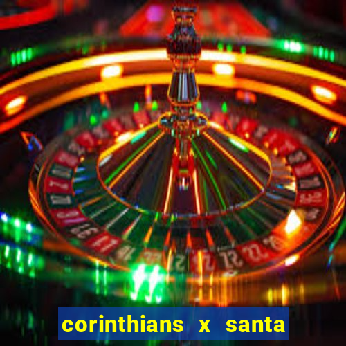 corinthians x santa cruz ao vivo hd