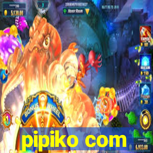 pipiko com