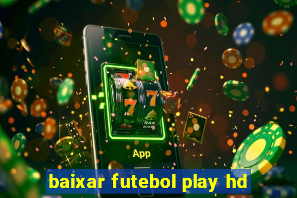 baixar futebol play hd