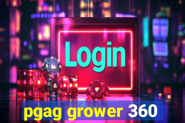 pgag grower 360