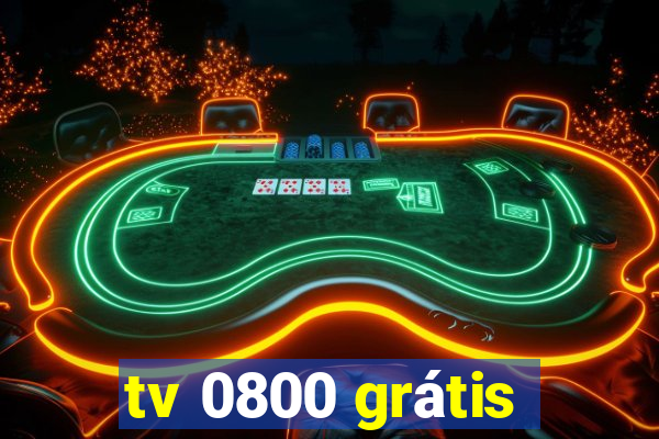 tv 0800 grátis