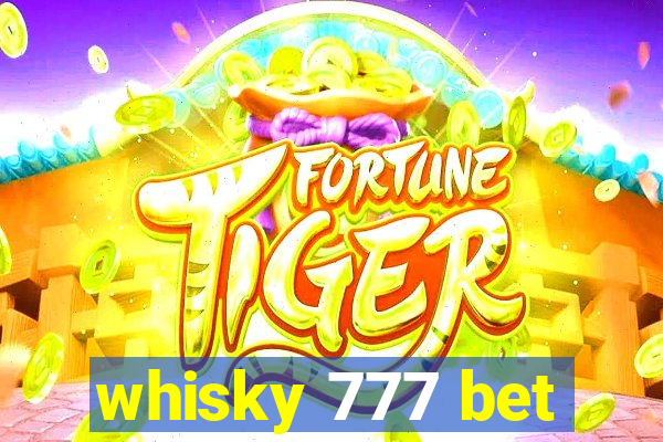 whisky 777 bet