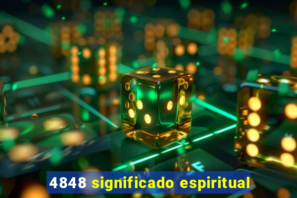 4848 significado espiritual