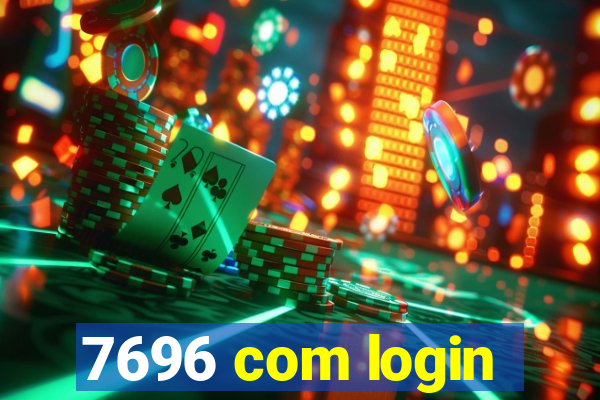 7696 com login