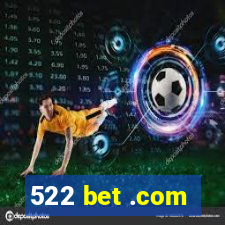 522 bet .com