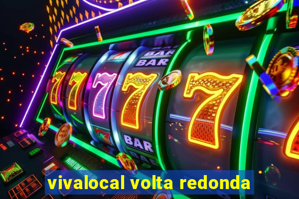 vivalocal volta redonda