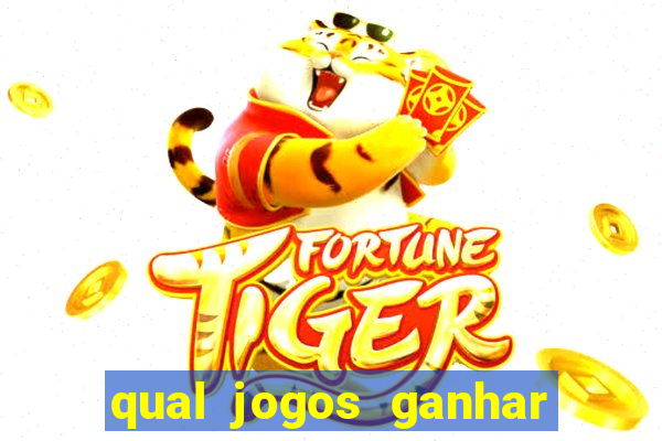 qual jogos ganhar dinheiro de verdade