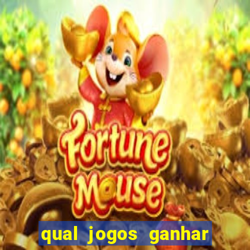 qual jogos ganhar dinheiro de verdade