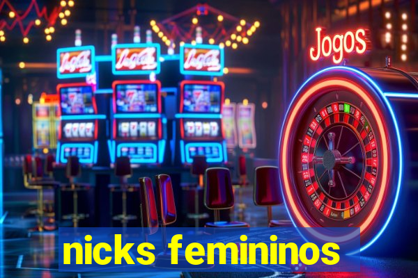 nicks femininos