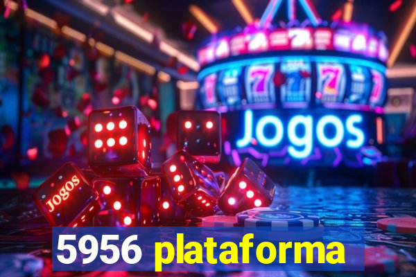 5956 plataforma