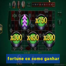 fortune ox como ganhar