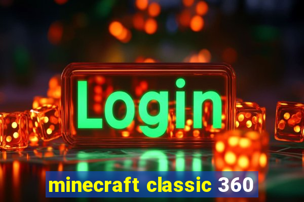 minecraft classic 360