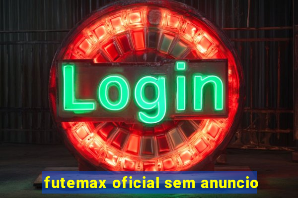 futemax oficial sem anuncio