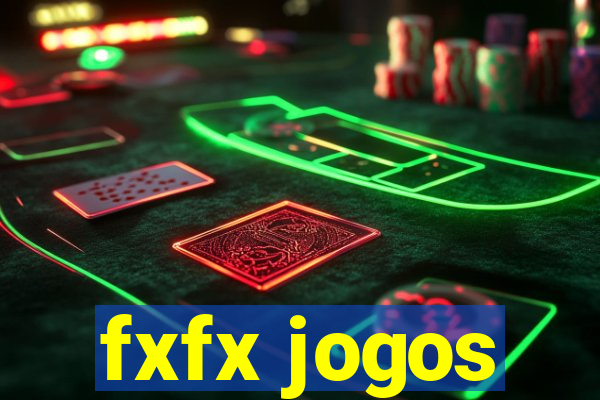 fxfx jogos