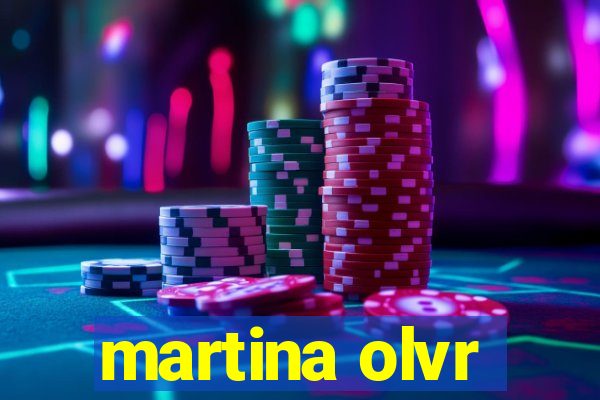 martina olvr