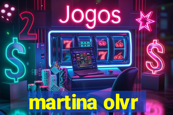 martina olvr