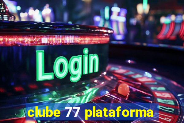 clube 77 plataforma