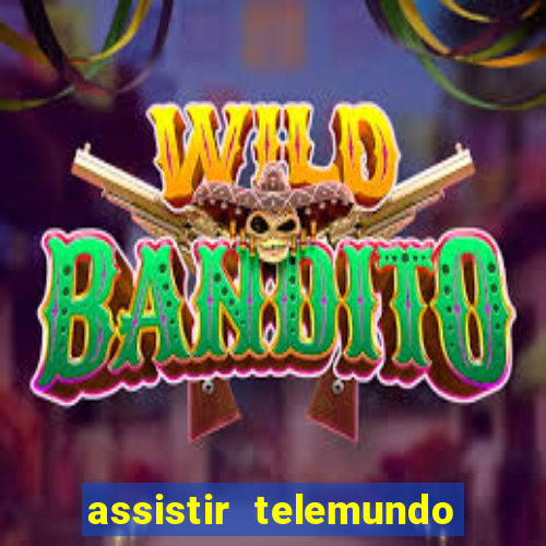 assistir telemundo no brasil