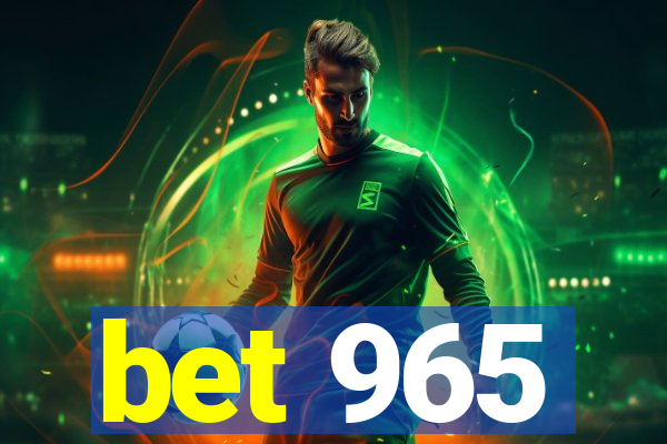 bet 965