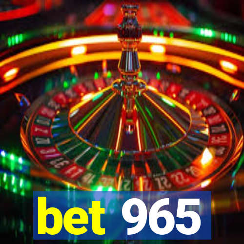 bet 965