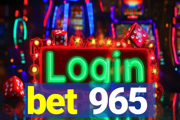 bet 965