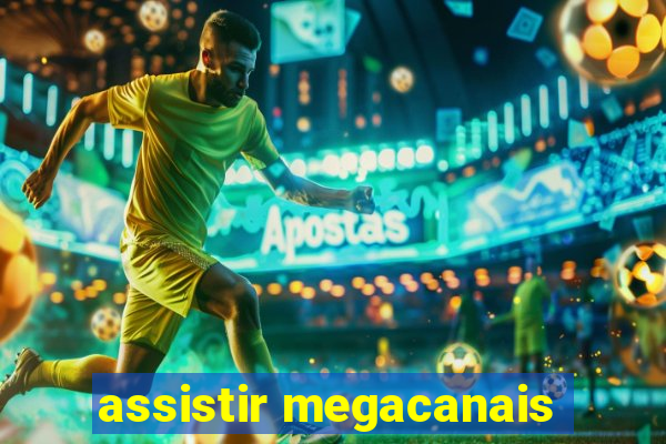 assistir megacanais