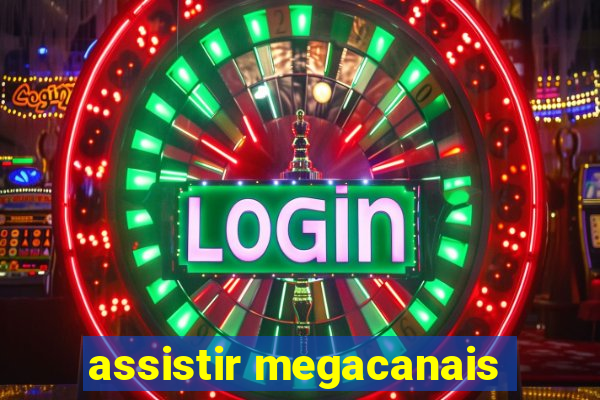 assistir megacanais