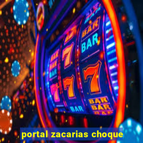 portal zacarias choque