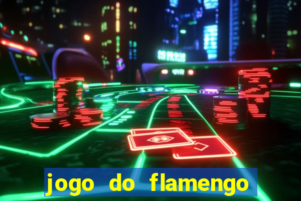 jogo do flamengo ao vivo rede canais