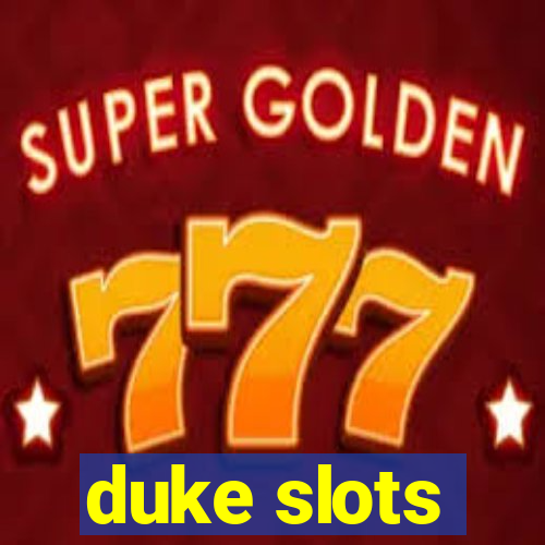 duke slots