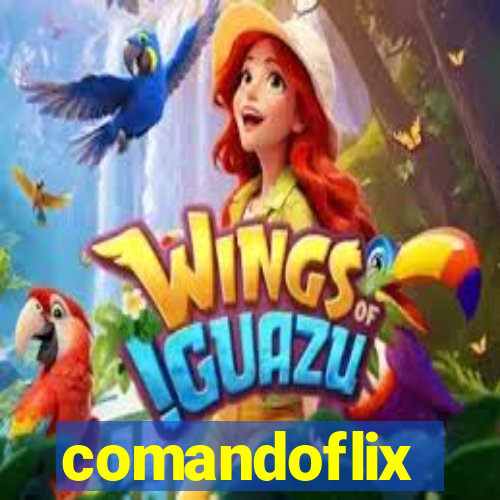 comandoflix