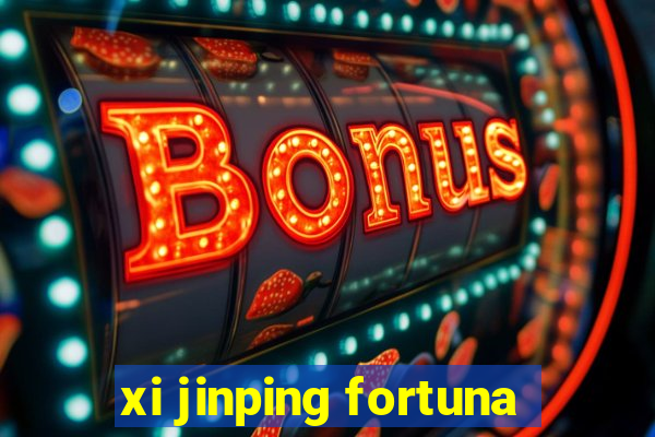 xi jinping fortuna