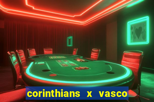 corinthians x vasco da gama ao vivo futemax