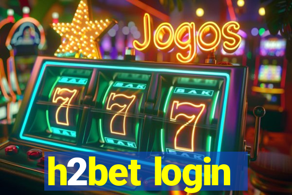 h2bet login