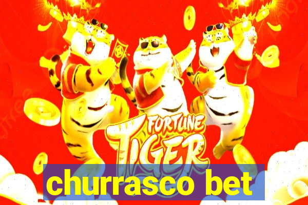 churrasco bet