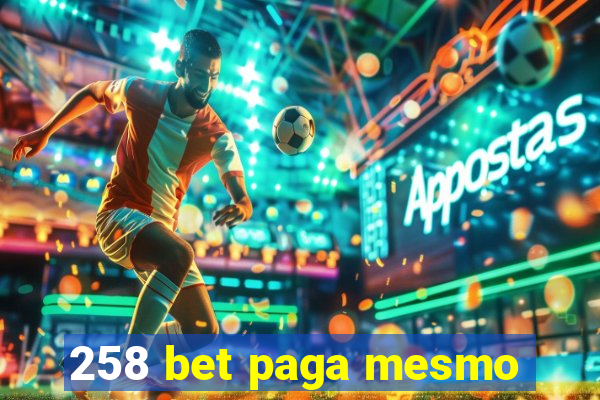 258 bet paga mesmo