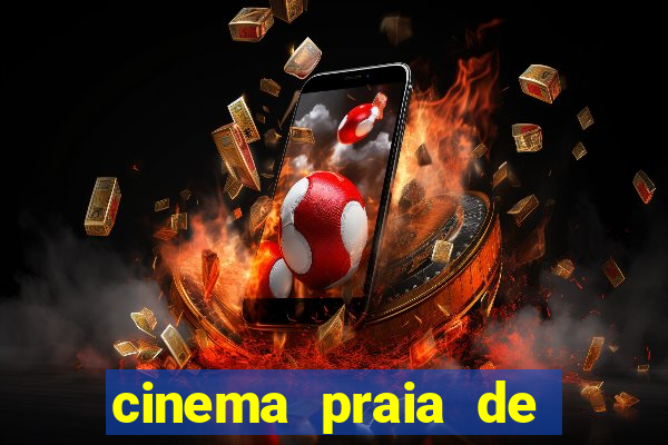 cinema praia de belas shopping