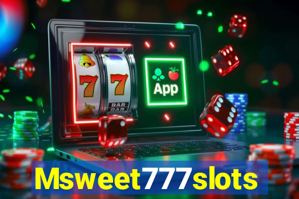 Msweet777slots