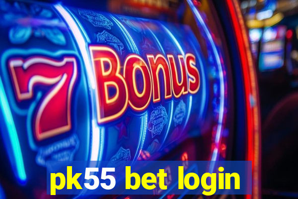 pk55 bet login