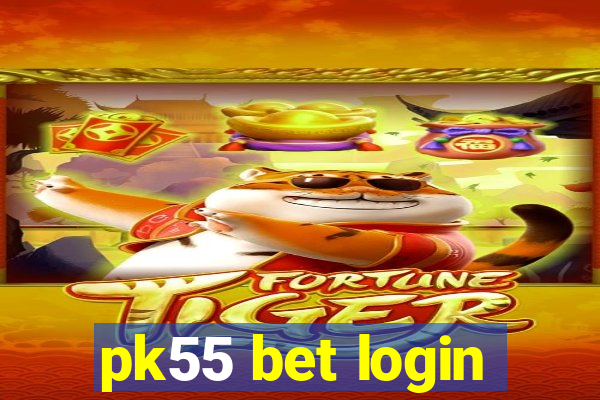 pk55 bet login